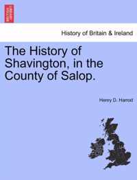 The History of Shavington, in the County of Salop.