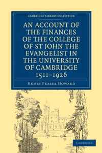 Account of the Finances of the College of St John the Evangelist in the University of Cambridge 1511-1926