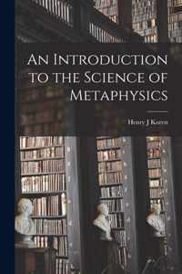 An Introduction to the Science of Metaphysics