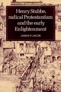 Henry Stubbe, Radical Protestantism and the Early Enlightenment