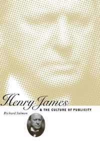 Henry James and the Culture of Publicity