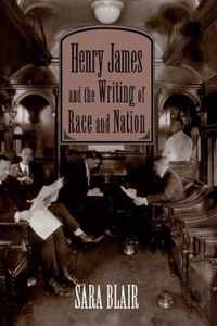 Henry James and the Writing of Race and Nation