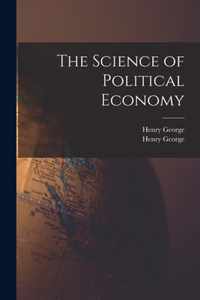 The Science of Political Economy [microform]