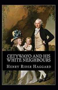 Cetywayo and his White Neighbours Annonated