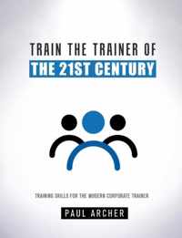 Train the Trainer of the 21st Century