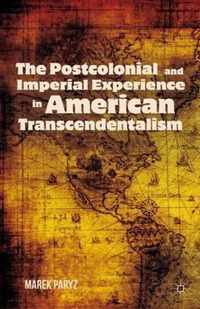 The Postcolonial and Imperial Experience in American Transcendentalism