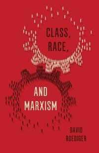 Class, Race, and Marxism