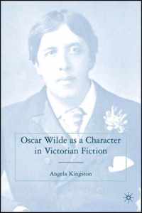 Oscar Wilde as a Character in Victorian Fiction