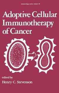 Adoptive Cellular Immunotherapy of Cancer