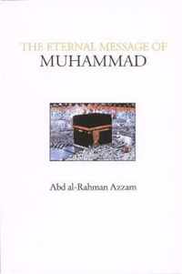 The Eternal Message of Muhammad