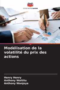 Modelisation de la volatilite du prix des actions