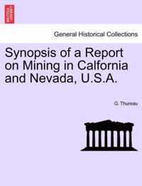 Synopsis of a Report on Mining in Calfornia and Nevada, U.S.A.