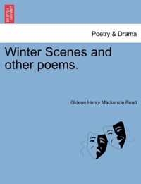 Winter Scenes and Other Poems.