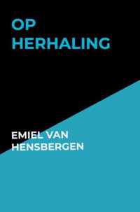 Op herhaling - Emiel van Hensbergen - Paperback (9789464181548)