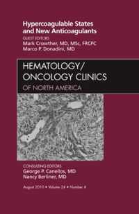 Hypercoagulable States and New Anticoagulants, An Issue of Hematology/Oncology Clinics of North America