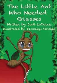 The Little Ant Who Needed Glasses