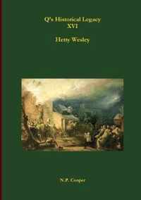 Q's Historical Legacy - XVI - Hetty Wesley