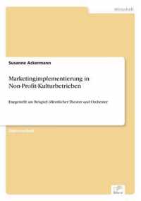 Marketingimplementierung in Non-Profit-Kulturbetrieben