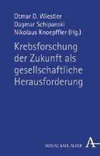 Krebsforschung als gesellschaftliche Herausforderung