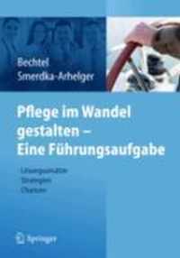 Pflege Im Wandel Gestalten - Eine Fuhrungsaufgabe