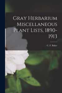 Gray Herbarium Miscellaneous Plant Lists, 1890-1913