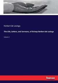 The Life, Letters, and Sermons, of Bishop Herbert de Losinga