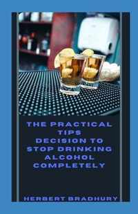 The Pratical Tips And Decision To Stop Drinking Alcohol