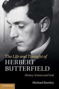 Life And Thought Of Herbert Butterfield