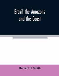 Brazil the Amazons and the coast