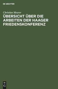 UEbersicht uber die Arbeiten der Haager Friedenskonferenz