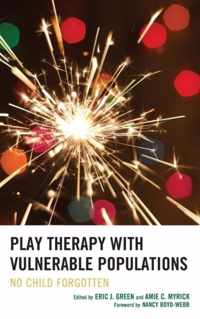 Play Therapy with Vulnerable Populations