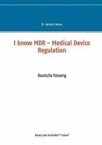 I know MDR - Medical Device Regulation