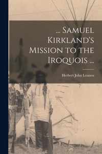 ... Samuel Kirkland's Mission to the Iroquois ...