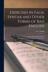 Exercises in False Syntax and Other Forms of Bad English [microform]