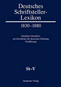 Deutsches Schriftsteller-Lexikon 1830-1880. Goedekes Grundriss zur Geschichte der deutschen Dichtung - Fortfuhrung, BAND VIII.1, St-V