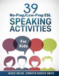 39 No-Prep/Low-Prep ESL Speaking Activities