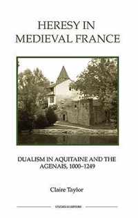 Heresy in Medieval France: Dualism in Aquitaine and the Agenais, 1000-1249