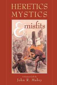 Heretics, Mystics & Misfits