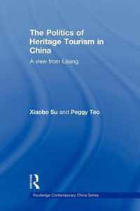 The Politics of Heritage Tourism in China