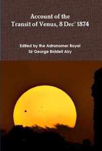 Account of The Transit of Venus 8 Dec' 1874