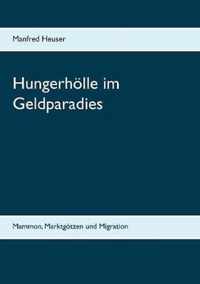 Hungerhoelle im Geldparadies