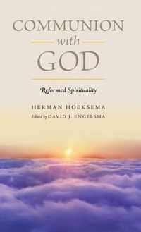 Communion With God (Reformed Spirituality Book 2)