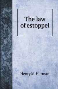 The law of estoppel