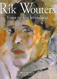 Rik Wouters. Visies op een levensloop