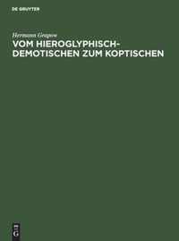 Vom Hieroglyphisch-Demotischen zum Koptischen