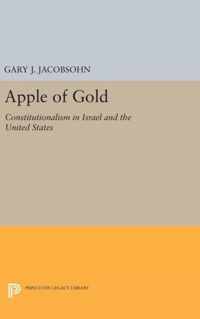 Apple of Gold - Constitutionalism in Israel and the United States