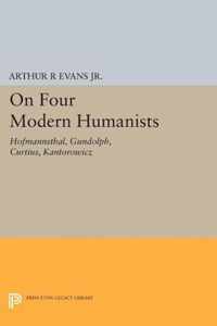 On Four Modern Humanists - Hofmannsthal, Gundolph, Curtius, Kantorowicz