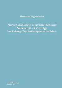 Nervenkrankheit, Nervenleiden und Nervositat - 3 Vortrage