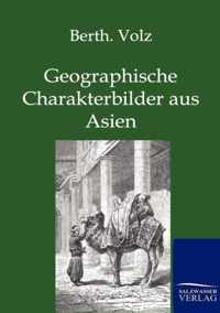 Geographische Charakterbilder aus Asien