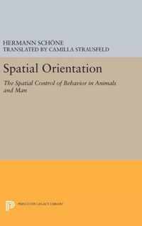 Spatial Orientation - The Spatial Control of Behavior in Animals and Man